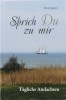 Sprich Du zu mir